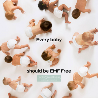 Every baby should be EMF FREE