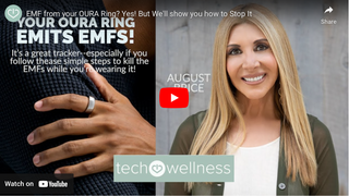 Video: EMF from your OURA Ring? Yes! But We'll show you how to Stop It