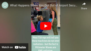 Video: What Happens When You Opt Out of Airport Security? Avoiding Scanner EMF 5G Wave Radiation Exposure