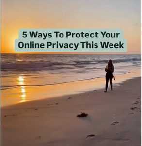 5 Ways To Protect Your Privacy Online In 11 Seconds!