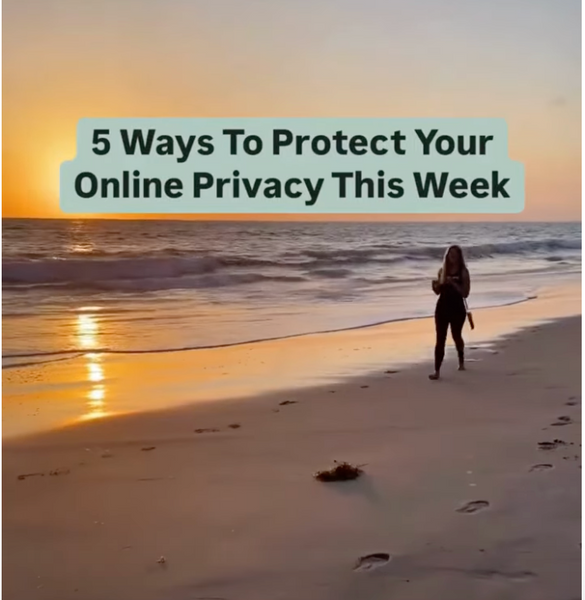 5 Ways To Protect Your Privacy Online In 11 Seconds!