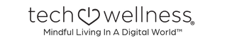 Tech Wellness Mindful Living In A Digital World