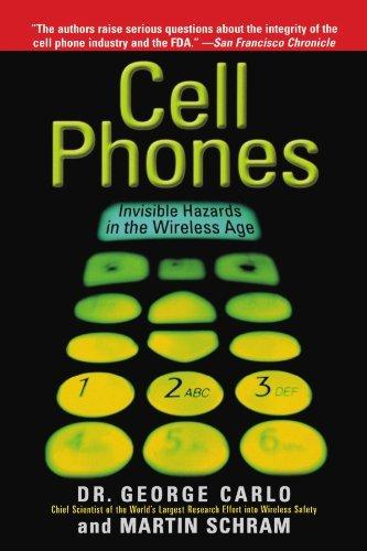 Cell Phones- Invisible Hazards in the Wireless Age Dr. George Carlo Tech Wellness 