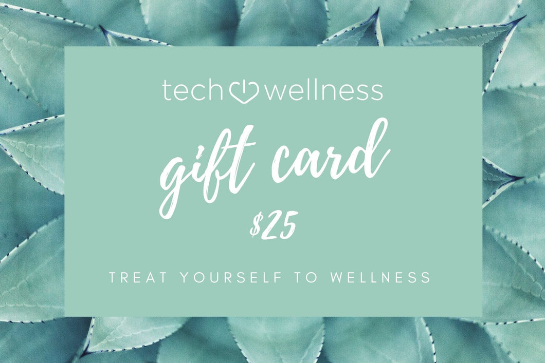 Tech Wellness Gift Card Gift Card Tech Wellness $25.00 Gift Card 