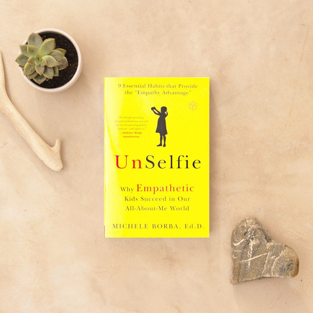 UnSelfie - Why Empathetic Kids Succeed in Our All-About-Me World by Michele Borba, Ed.D - Book Book Tech Wellness 
